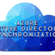 Azure Active Directory Synchronization Is Here!