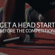Here’s a Tip: Get a Head Start Before the Competition