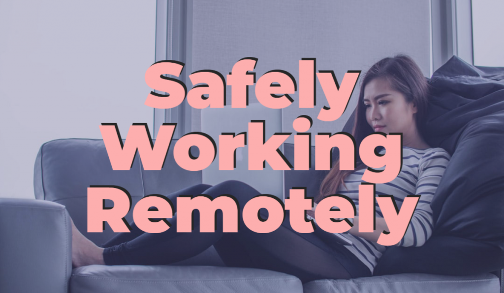 Safely Working Remotely