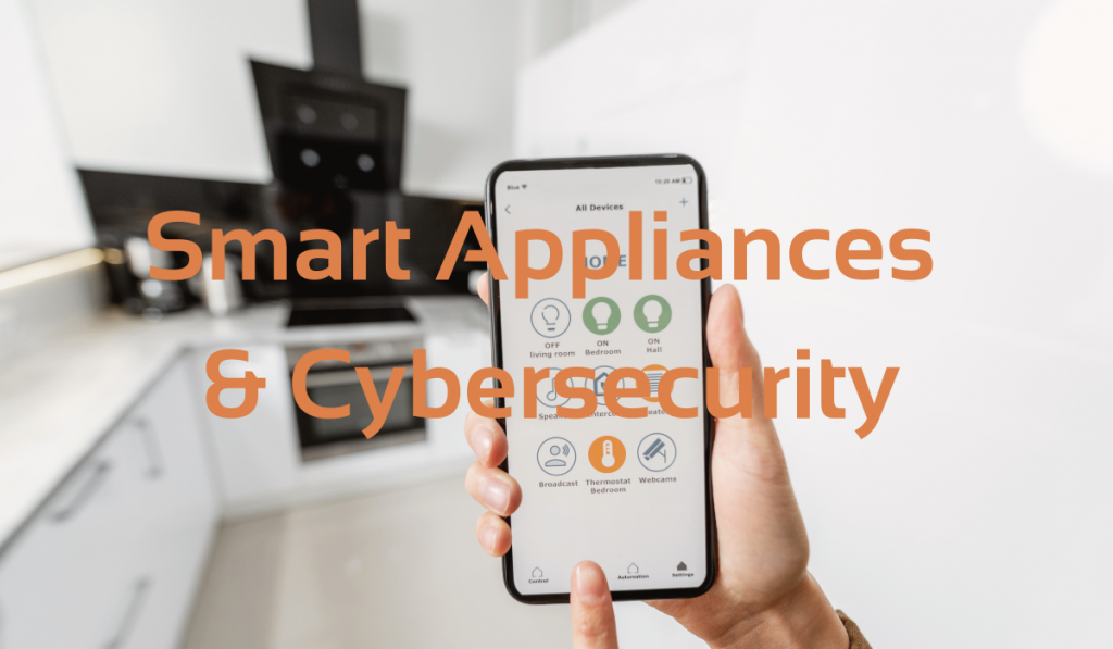 Smart Appliances & Cybersecurity