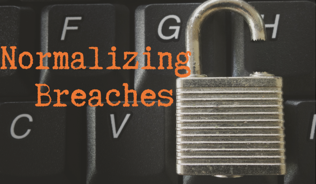 Normalizing Breaches