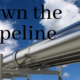 Down the Pipeline