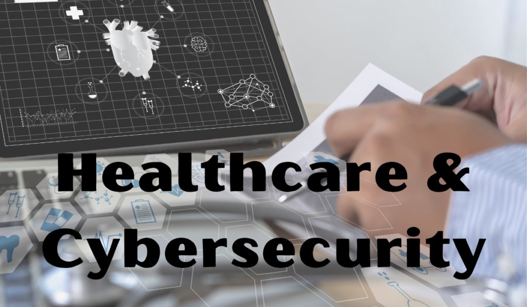 Healthcare and Cybersecurity