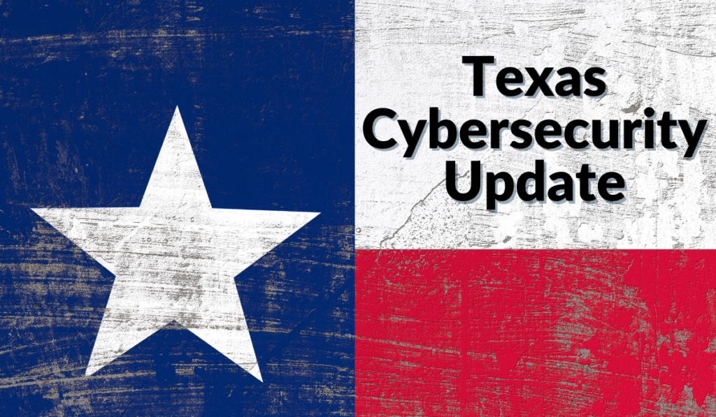 Texas Cybersecurity Update