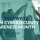 Five Takeaways from Cybersecurity Awareness Month
