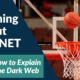 Nothing But InterNET – How to Explain the Dark Web