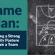 Game Plan: Building a Strong Security Posture Within a Team