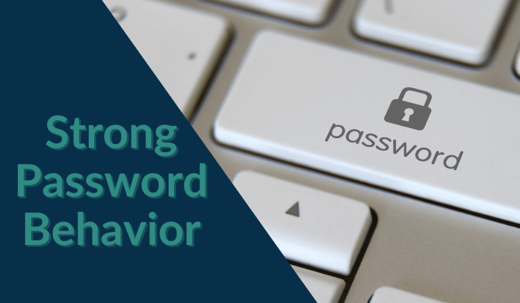 Strong Password Behavior