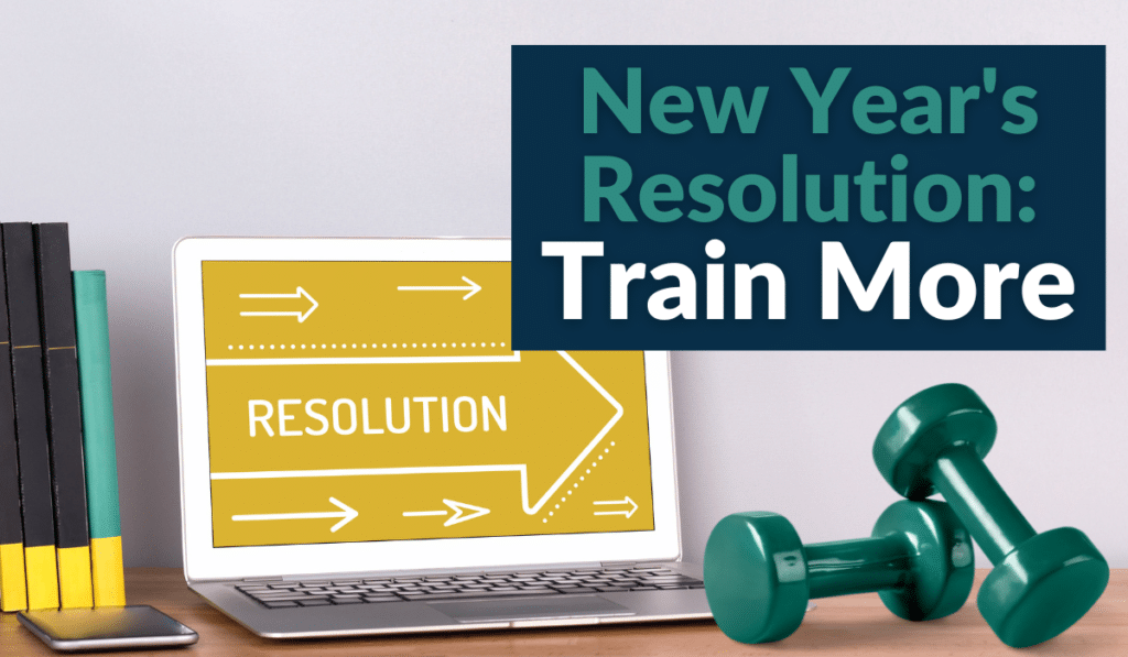 New Year's Resolution: Train More