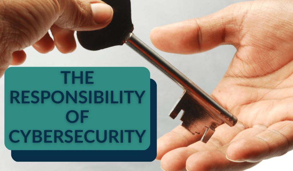 Cybersecurity Responsibility 