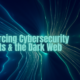 Reinforcing Cybersecurity Habits & the Dark Web
