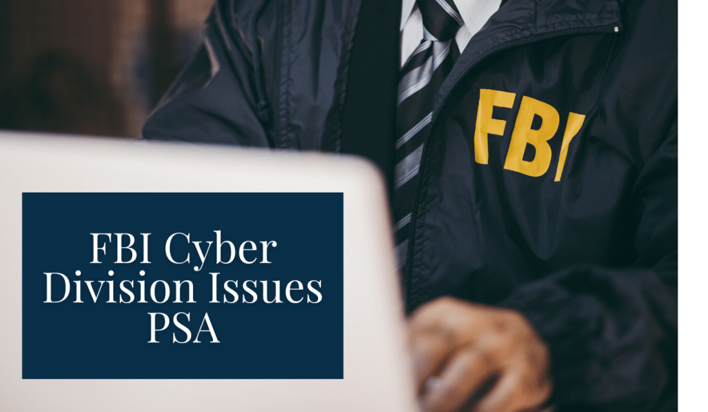 FBI Cyber Division Issues PSA