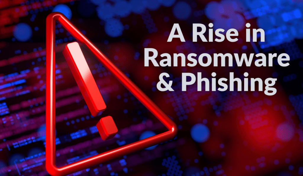 Rise in Ransomware & Phishing