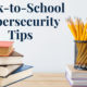 Back-to-School Cybersecurity Tips