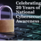 20 Years of National Cybersecurity Awareness Month